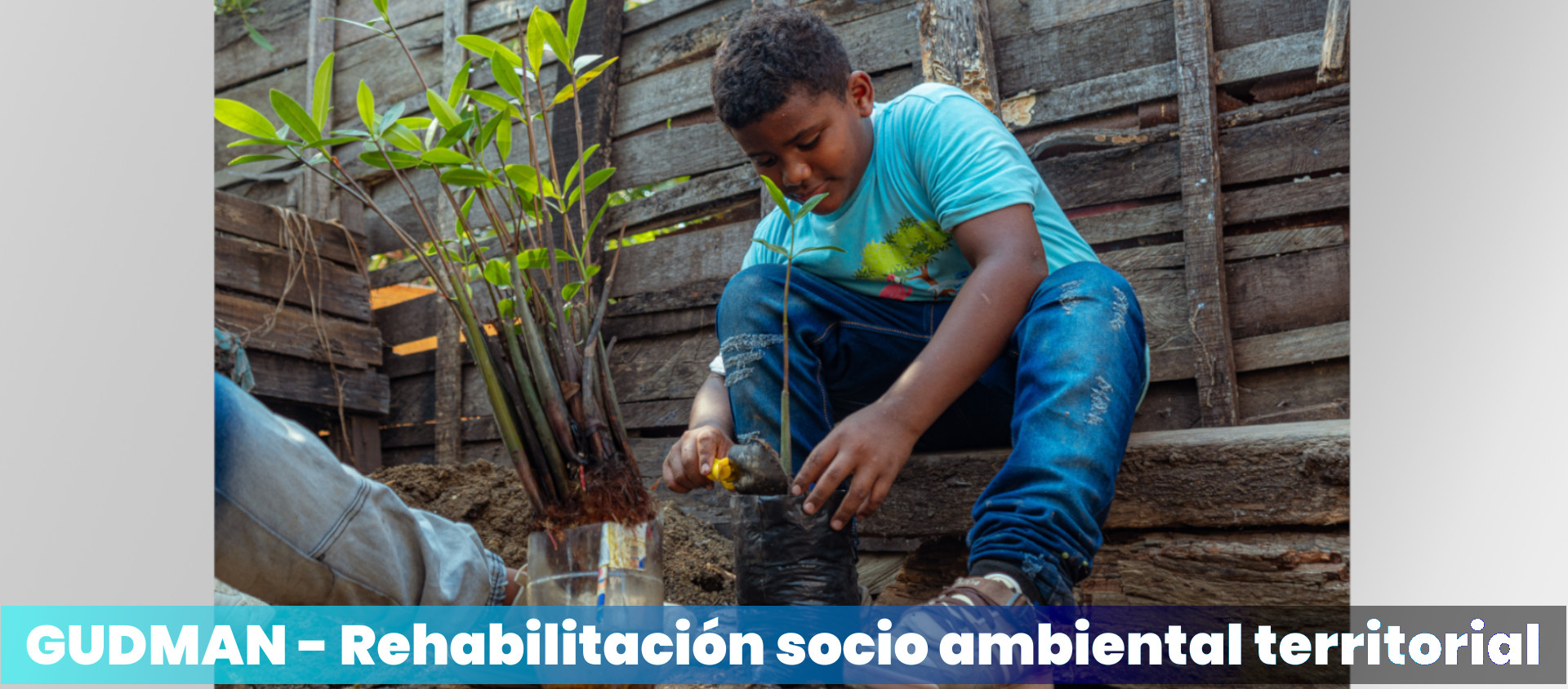 GUDMAN - Rehabilitación socio ambiental territorial